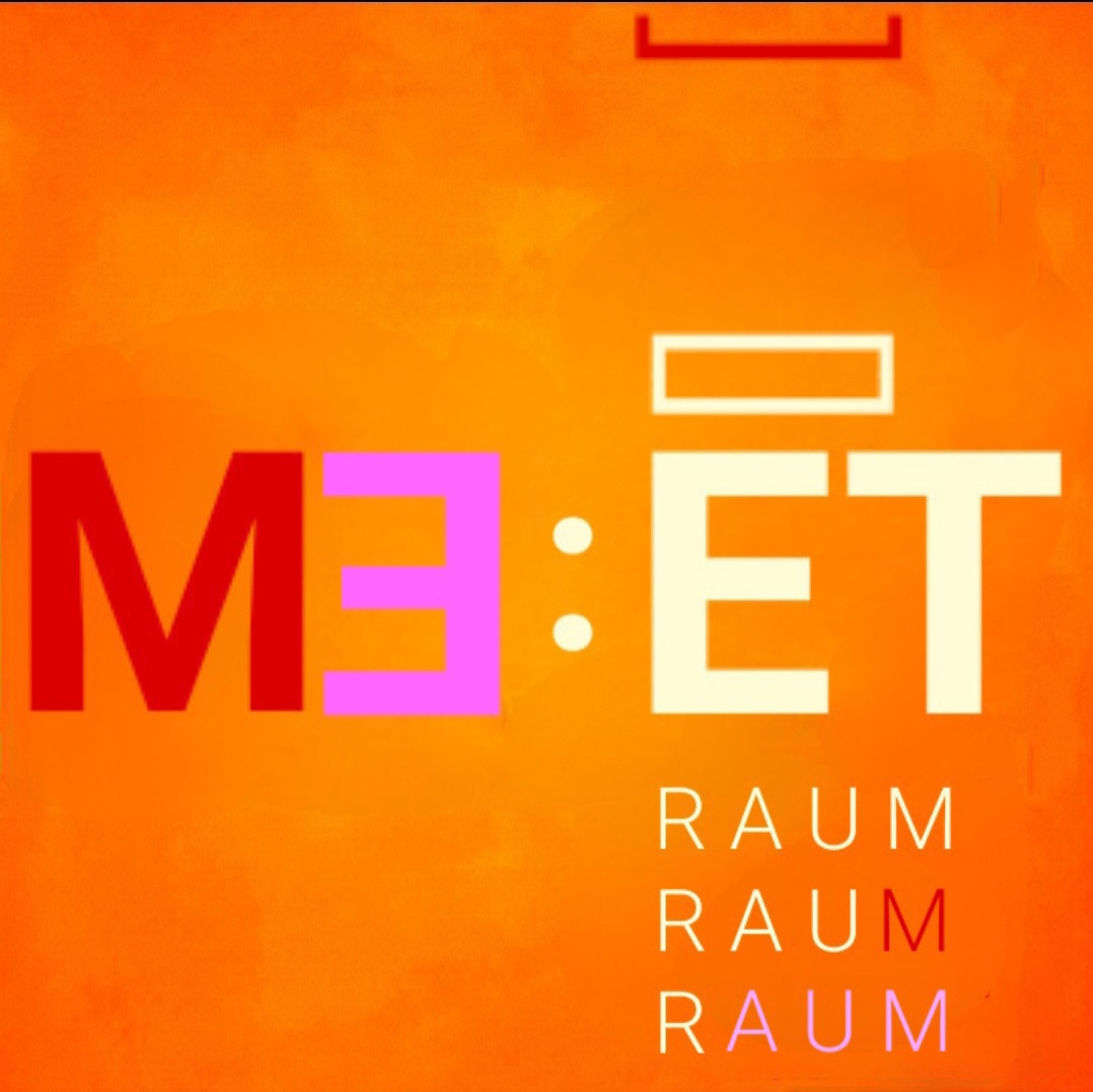 ME:ET RAUM