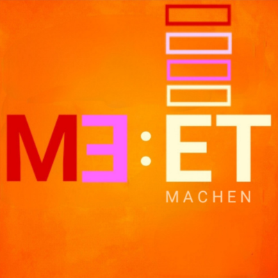 ME:ET MACHEN